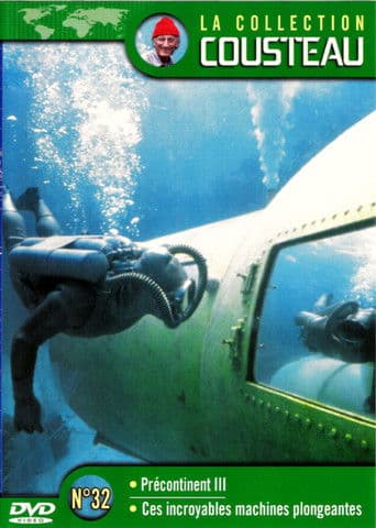 La collection Cousteau N°32 | L'aventure Précontinent (Précontinent III) | Ces incroyables machines plongeantes