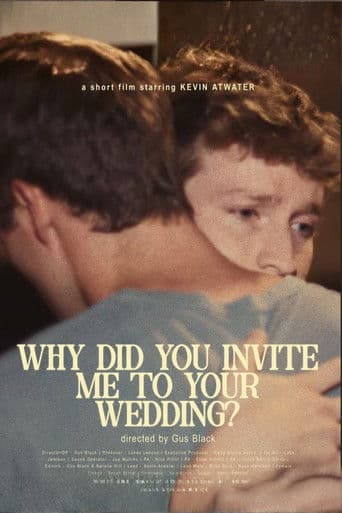 Why did you invite me to your wedding?