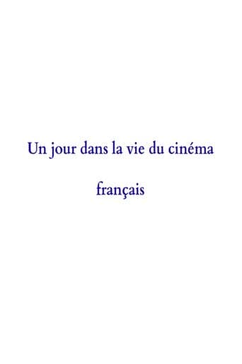 Un jour dans la vie du cinéma français