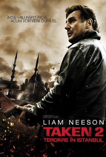 Taken 2: Teroare în Istanbul