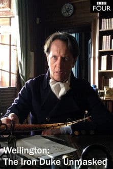 Wellington: The Iron Duke Unmasked