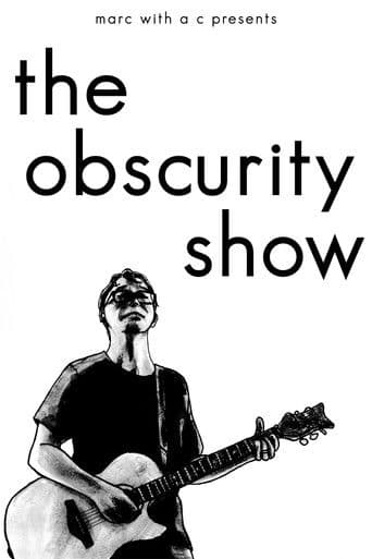 Marc With a C Presents: "The Obscurity Show"