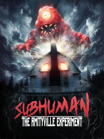 Subhuman: The Amityville Experiment