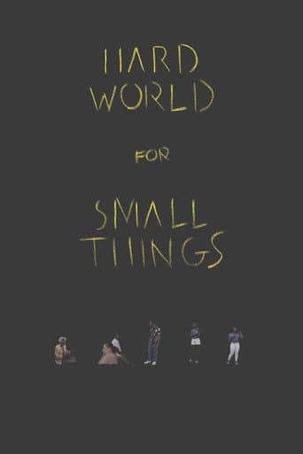 Hard World for Small Things