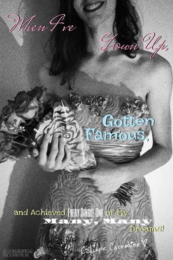 When I've Grown Up, Gotten Famous, and Achieved Every Single One of My Many, Many Dreams