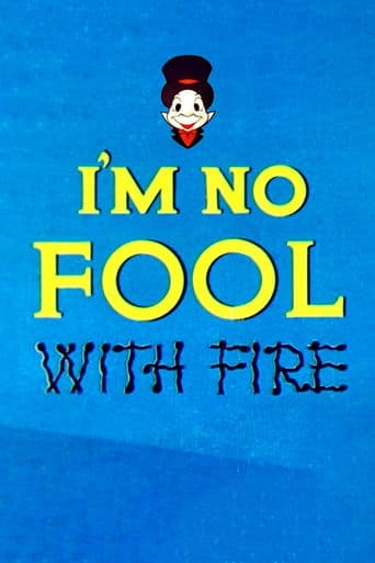 I'm No Fool with Fire