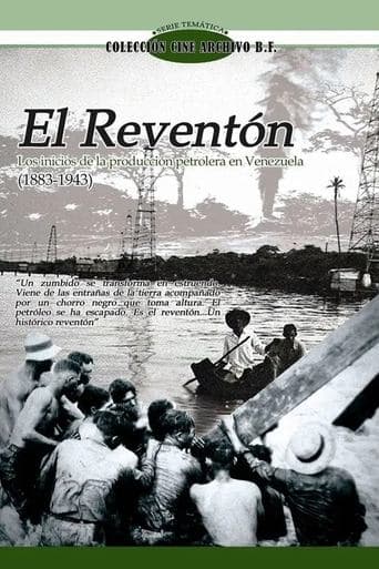 El Reventón I: Los inicios de la producción petrolera en Venezuela (1883 - 1943)