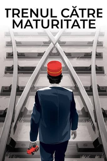 Trenul către maturitate