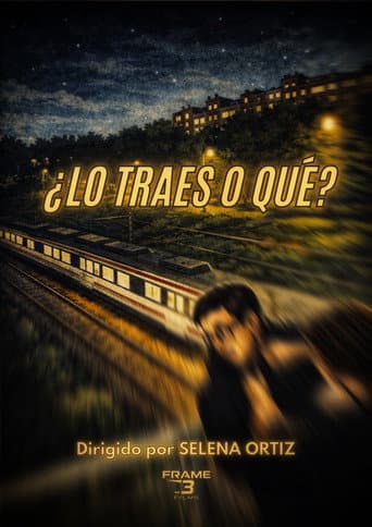 ¿Lo traes o qué?
