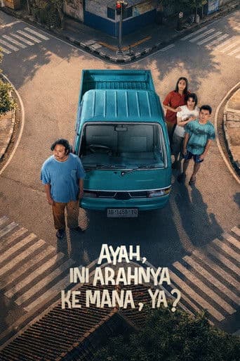 Ayah, Ini Arahnya Ke Mana, Ya?