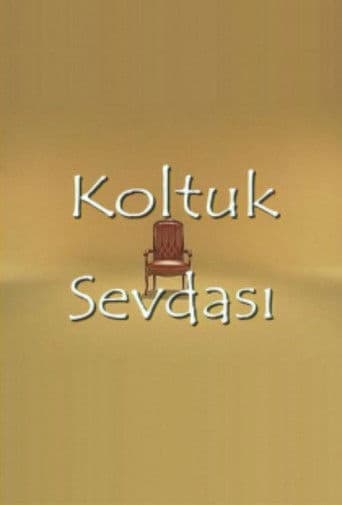 Koltuk Sevdası