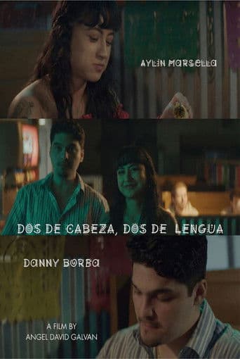 Dos de Cabeza, Dos de Lengua