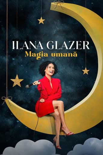 Ilana Glazer: Magia umană