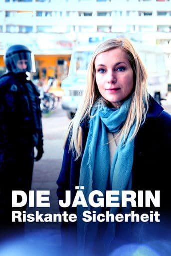 Die Jägerin - Riskante Sicherheit