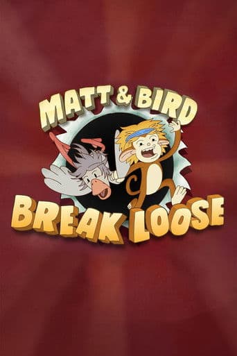 Matt and Bird Break Loose