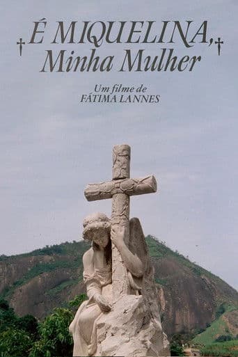 É Miquelina, Minha Mulher
