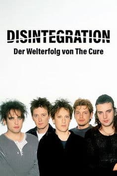 »Disintegration« – Ein Album. Eine Band. Eine Generation.