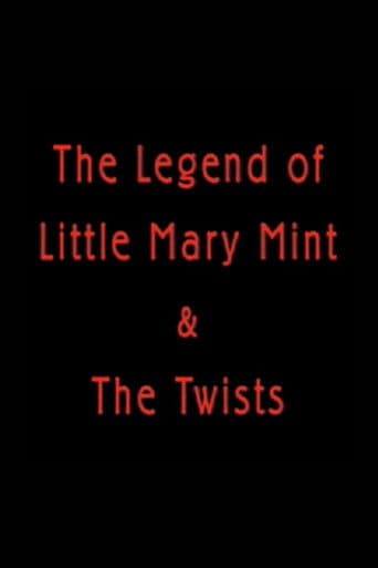 The Legend of Little Mary Mint & the Twists
