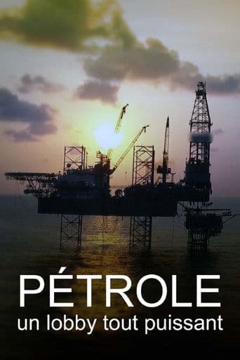 Pétrole, un lobby tout puissant