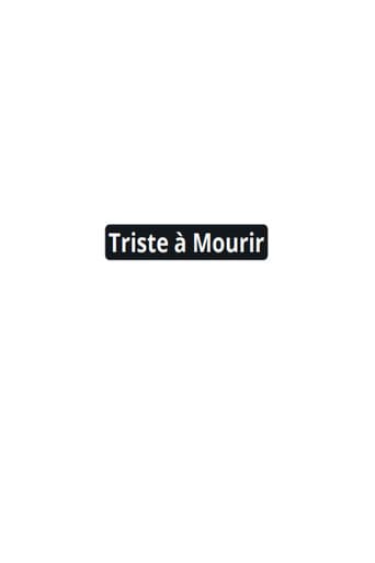 Triste à Mourir
