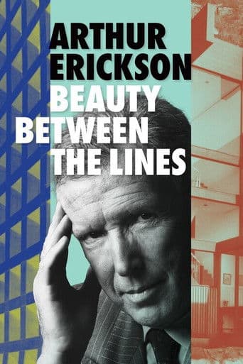 Arthur Erickson: Beauty Between The Lines