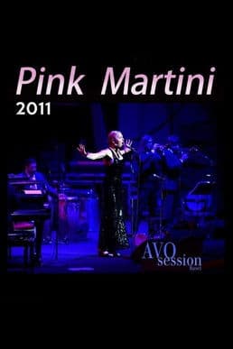 Pink Martini - AVO Session Basel 2011