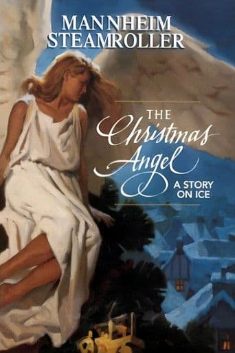 Mannheim Steamroller: The Christmas Angel - A Story on Ice