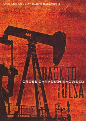 Cross Canadian Ragweed: Back to Tulsa – Live and Loud at Cain's Ballroom