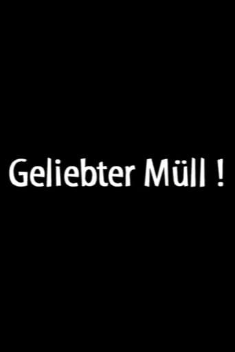 Geliebter Müll!