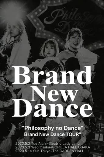 フィロソフィーのダンス The Dance for Philosophy - “Brand New Dance TOUR” at The GARDEN HALL