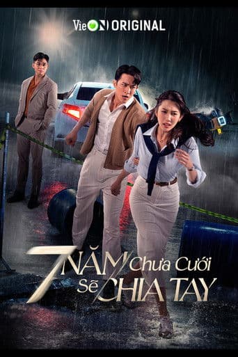 7 Năm Chưa Cưới Sẽ Chia Tay