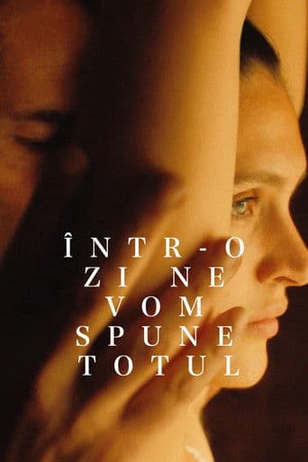 Într-o zi ne vom spune totul