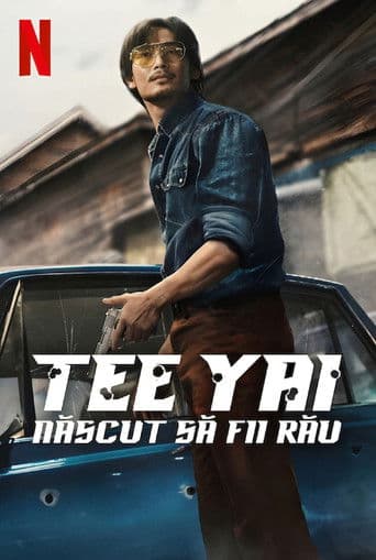 Tee Yai: Născut să fii rău