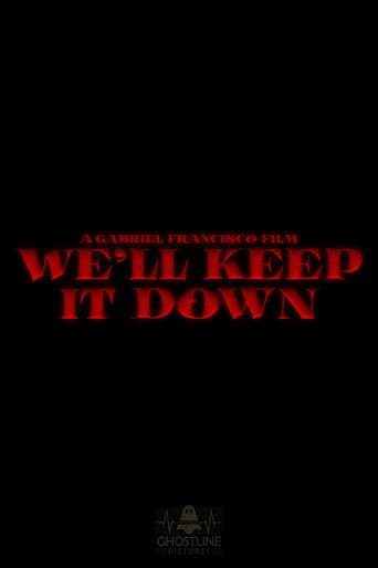 We'll Keep It Down