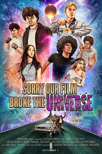 Sorry Our Film Broke the Universe