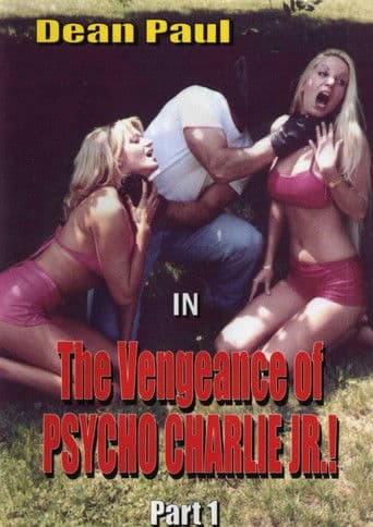 The Vengeance of Psycho Charlie Jr.