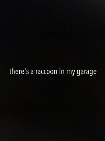 There's a Raccoon in My Garage