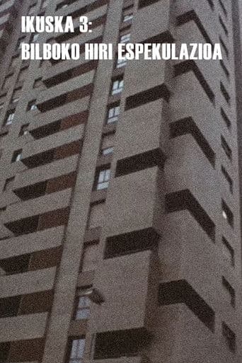 Ikuska 3: Bilboko hiri espekulazioa
