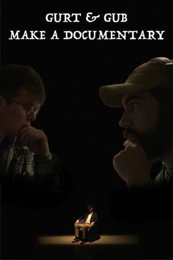 Gurt & Gub Make A Documentary