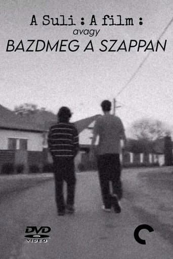 A Suli: A Film avagy Bazdmeg a Szappan
