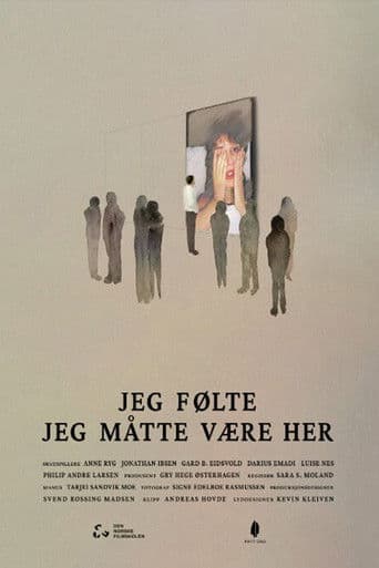 Jeg følte jeg måtte være her