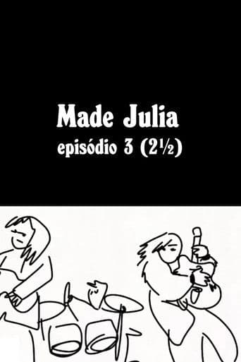 MADE JÚLIA Episódio 3 (2½)