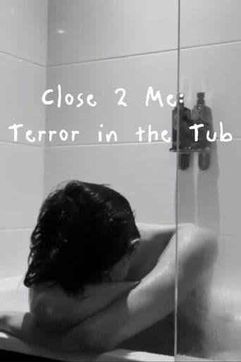 Close 2 Me: Terror In The Tub