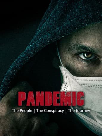 Pandemic: The People, The Conspiracy, The Journey