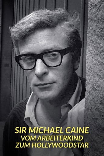 Sir Michael Caine – Vom Arbeiterkind zum Hollywoodstar