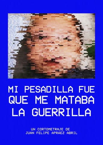 Mi pesadilla fue que me mataba la guerrilla