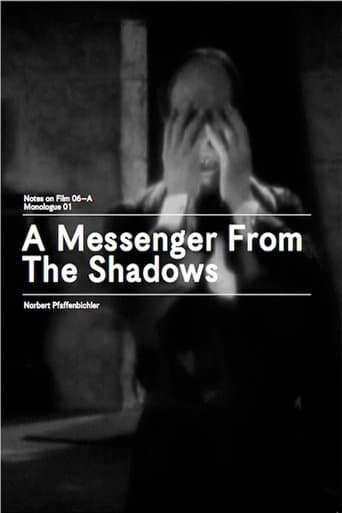 A Messenger from the Shadows (Notes on Film 06 A/Monologue 01)