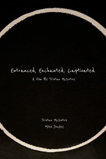 Entranced, Enchanted, Captivated (Director's Cut)