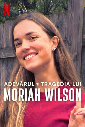 The Truth and Tragedy of Moriah Wilson
