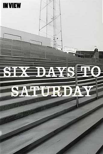 In View: Six Days to Saturday